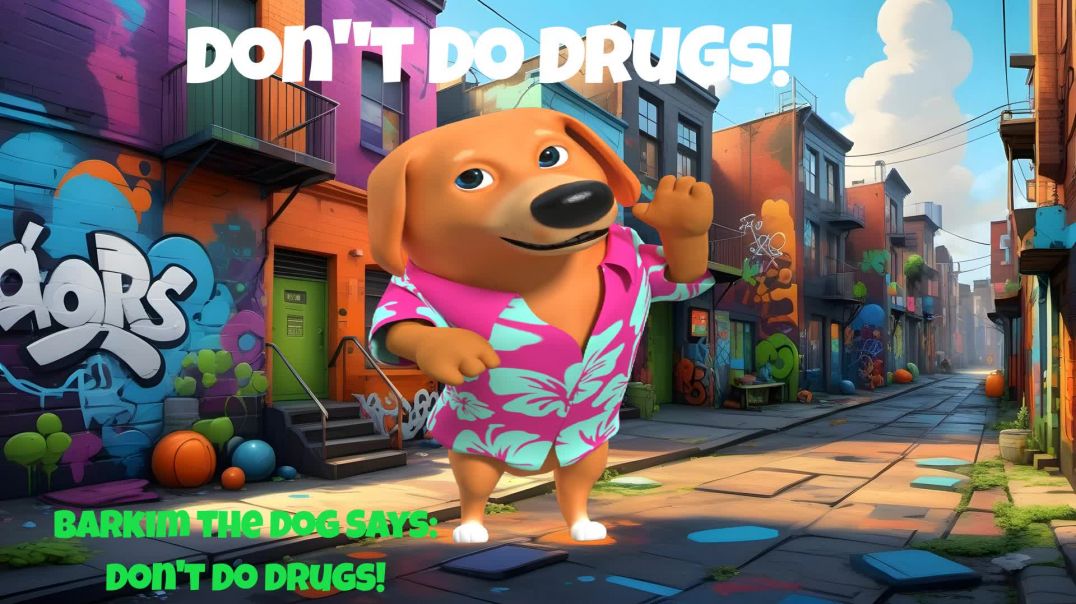 Don't Do Drugs - Bakim the Dog - Mr